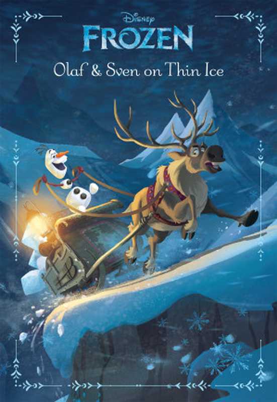 Frozen  Olaf & Sven on Thin Ice（Elizabeth Rudnick）（Disney Press 2014）