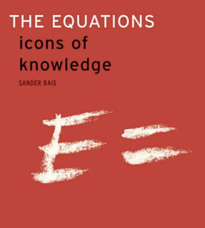 TheEquationsIconsofKnowledge（SanderBais）（HarvardUniversityPress2005）