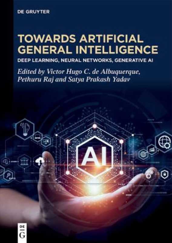 Toward Artificial General Intelligence Deep Learning Neural Networks Generative AI(Victor Hugo C. de Albuquerque Pethuru Raj Satya Prakash Yadav)(De Gruyter 2023)