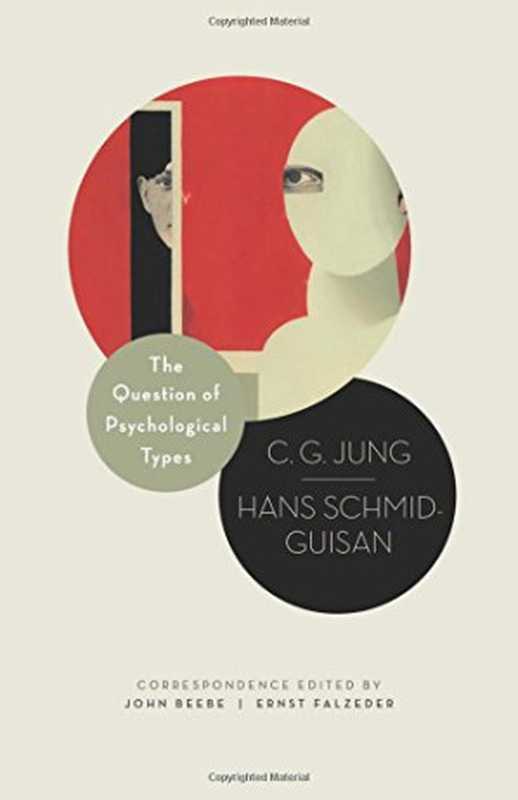 The Question of Psychological Types  The Correspondence of C. G. Jung and Hans Schmid-Guisan  1915-1916（C. G. Jung  Hans Schmid-Guisan  John Beebe  Ernst ...）（Princeton University Press 2012）
