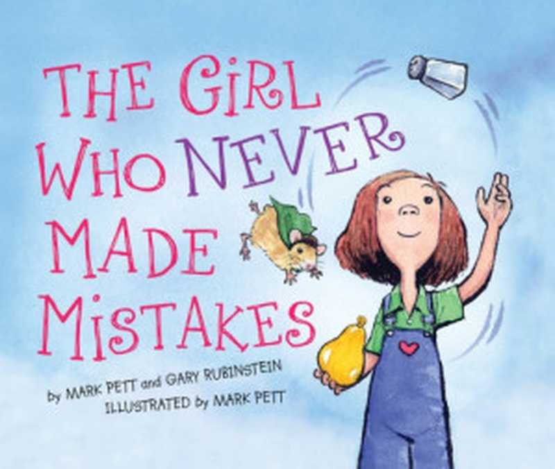 The Girl Who Never Made Mistakes（Mark Pett  Gary Rubenstein）（Sourcebooks Jabberwocky 2011）