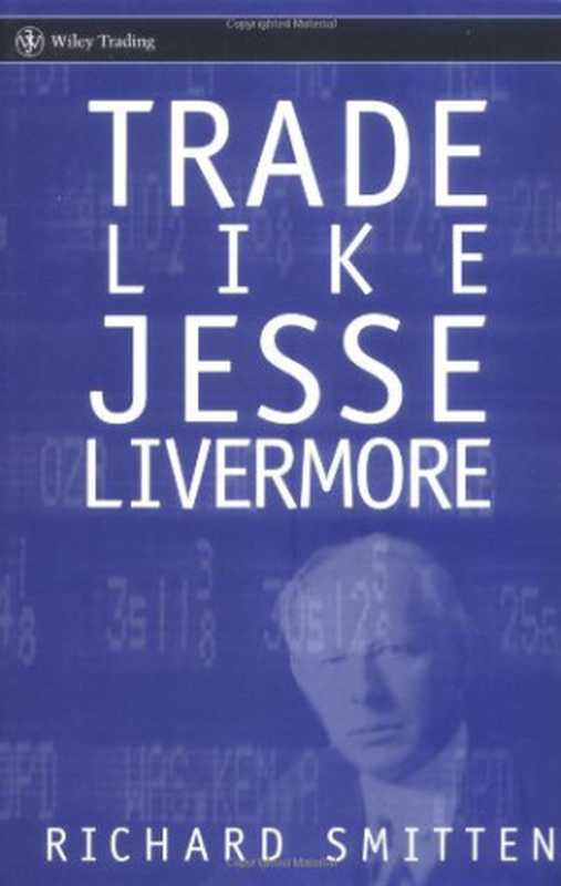 Trade Like Jesse Livermore（Richard Smitten）（Wiley 2005）
