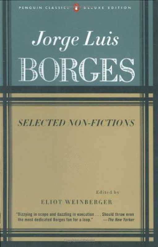 Borges  Selected Non-Fictions（Jorge Luis Borges  Eliot Weinberger (translation) ...）（Penguin Random House 2000）