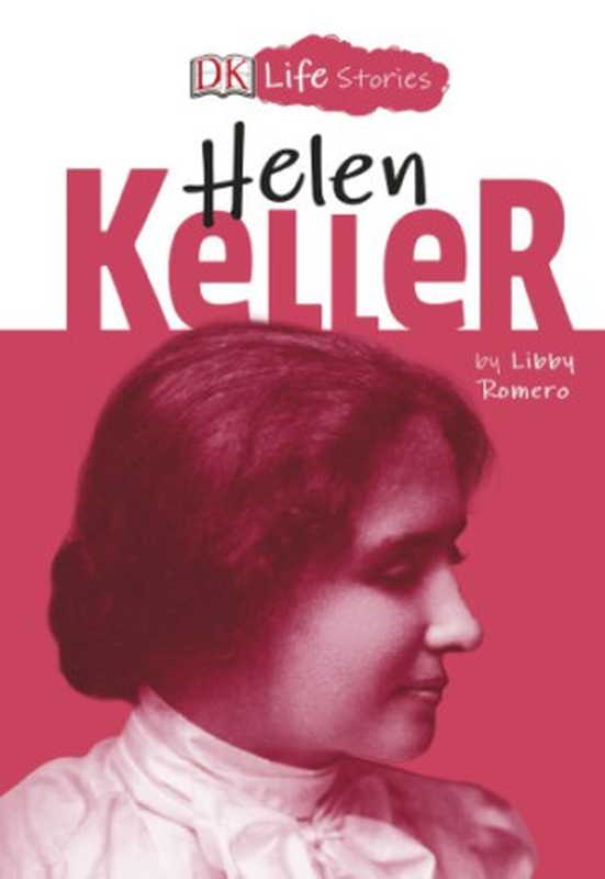 HelenKeller（LibbyRomeroCharlotteAger(illustrator)）（DKPublishing2019）