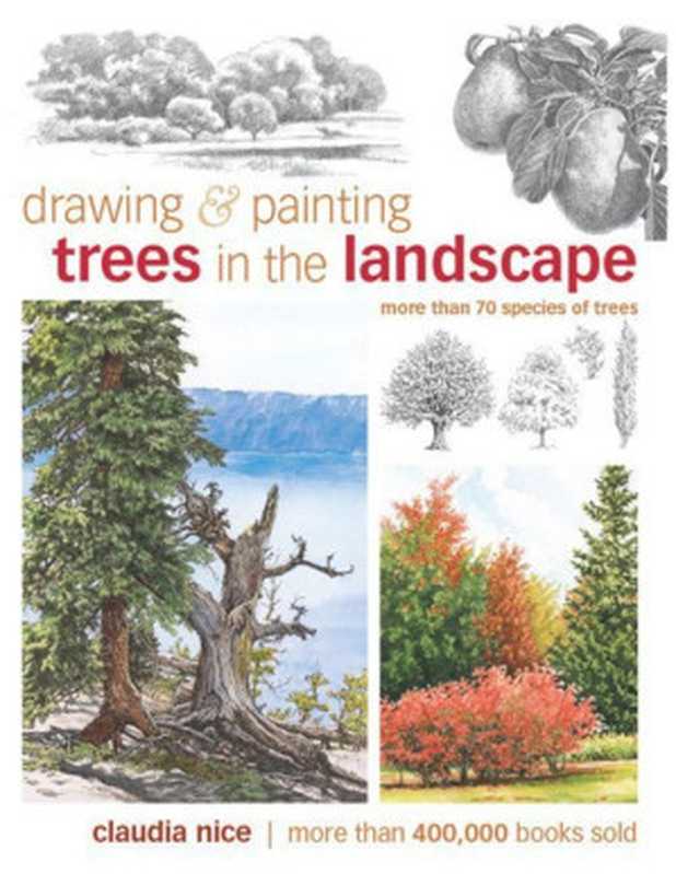 Drawing & Painting Trees in the Landscape（Claudia Nice）（North Light Books 2011）
