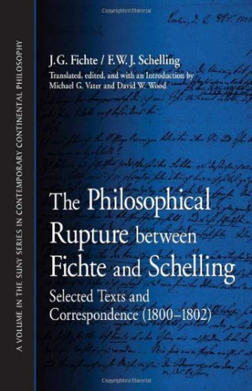 ThePhilosophicalRuptureBetweenFichteandSchellingSelectedTextsandCorrespondence（FichteJohannGottlieb;SchellingFriedrichWilh...）（StateUniversityofNewYorkPress2012）