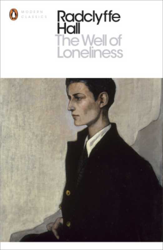 The Well of Loneliness (1928. 2015) [PENGUIN MODERN CLASSICS]（Radclyffe Hall  Maureen Duffy (intro  2015)）（Penguin UK 2015）