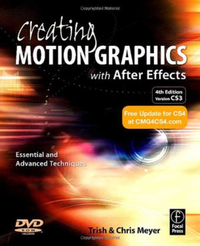 CreatingMotionGraphicswithAfterEffectsFourthEditionEssentialandAdvancedTechniques（Chris&TrishMeyer）（FocalPress2007）