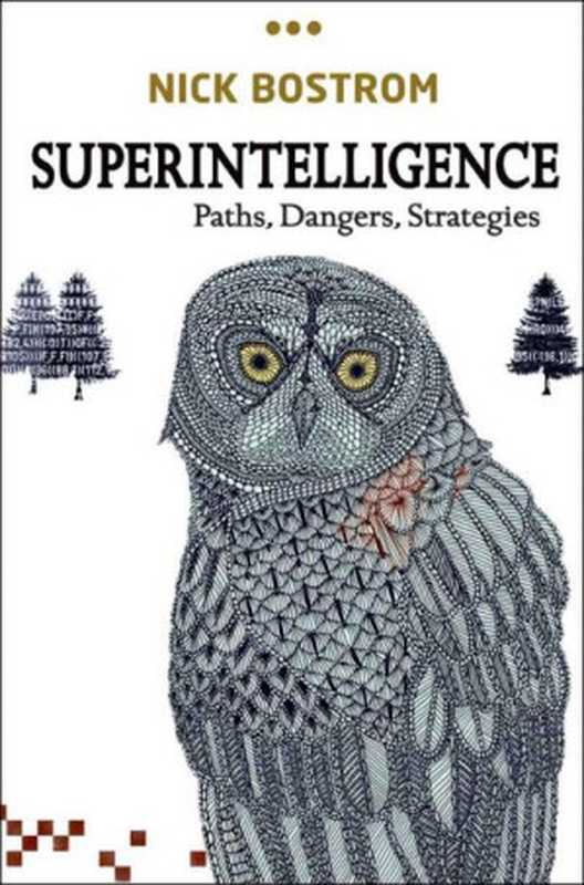 Superintelligence  Paths  Dangers  Strategies（Nick Bostrom [Bostrom  Nick]）（2014）