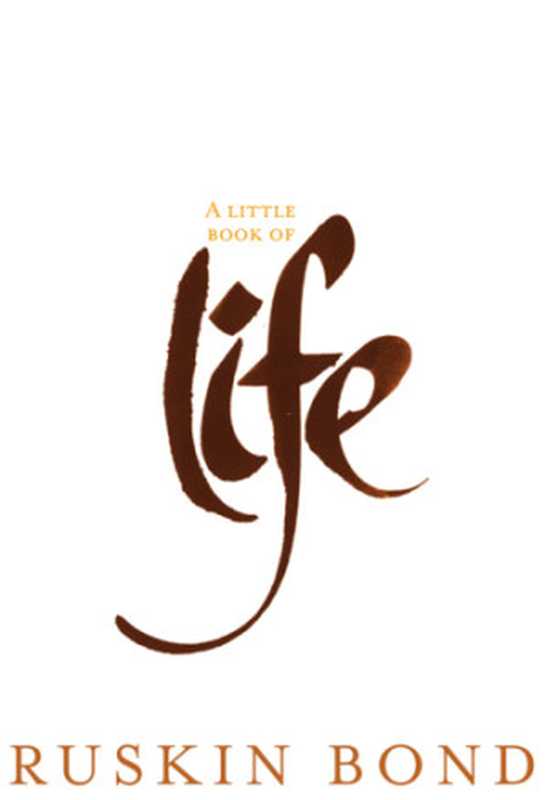A Little Book of Life（Ruskin Bond [Bond  Ruskin]）（Rupa Rainlight 2012）