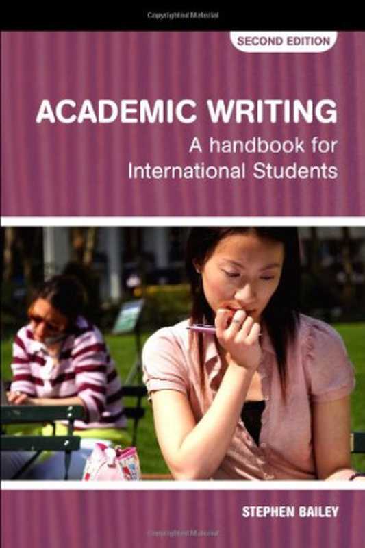 AcademicWritingAHandbookforInternationalStudents2ndEdition（StephenBailey）（Routledge2006）