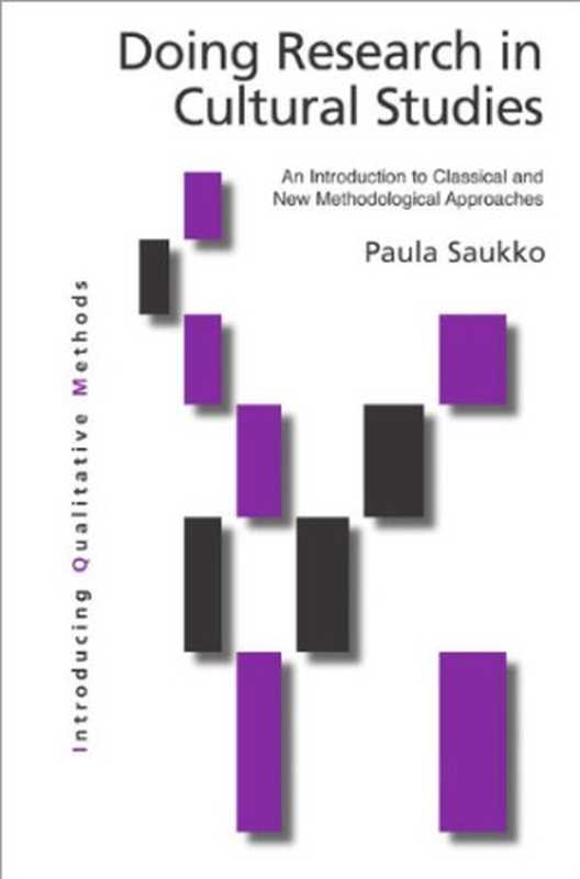DoingResearchinCulturalStudiesAnIntroductiontoClassicalandNewMethodologicalApproaches（PaulaSaukko）（SAGE2003）