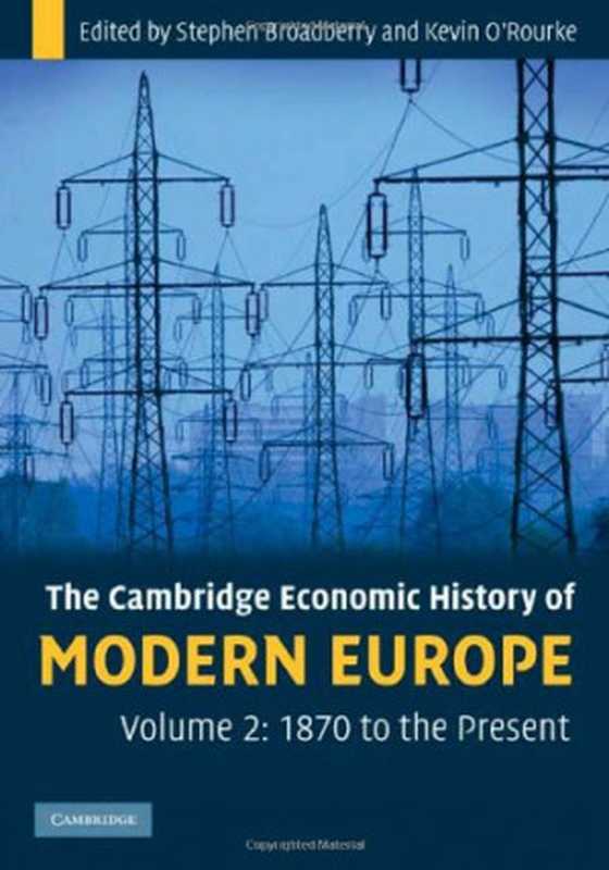 TheCambridgeEconomicHistoryofModernEuropeVolume21870tothePresent（StephenBroadberryKevinH.O