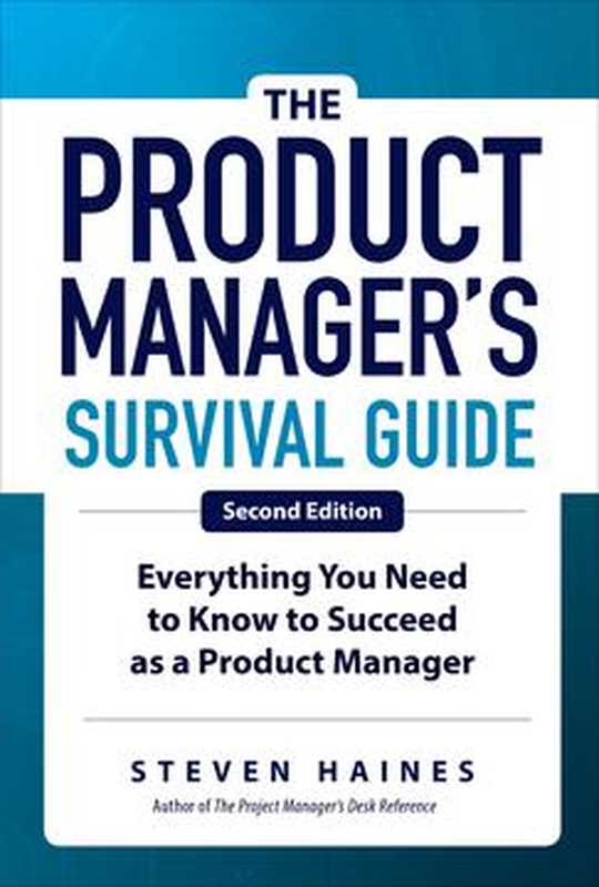 TheProductManager’sSurvivalGuideEverythingYouNeedtoKnowtoSucceedasaProductManager（StevenHaines）（McGraw-HillEducation2019）