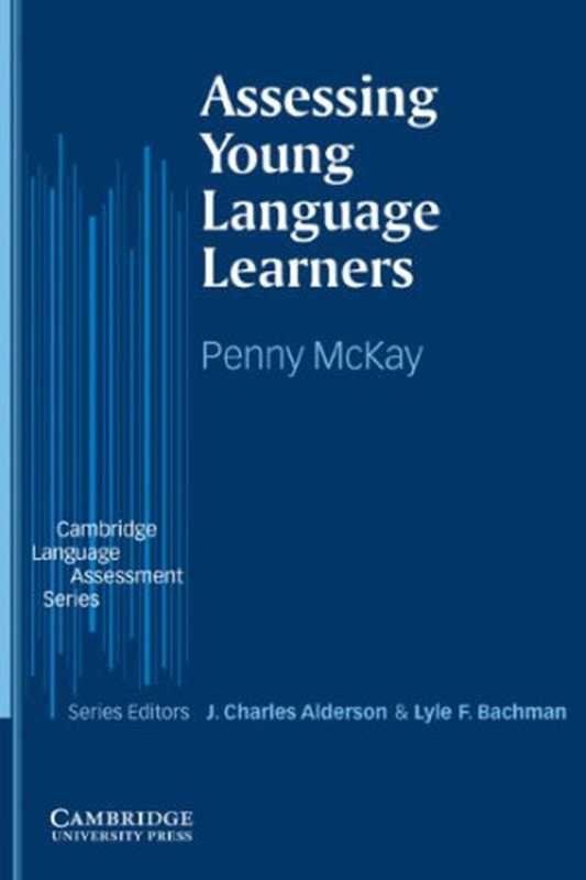 Assessing Young Language Learners (Cambridge Language Assessment)（Penny McKay）（2006）
