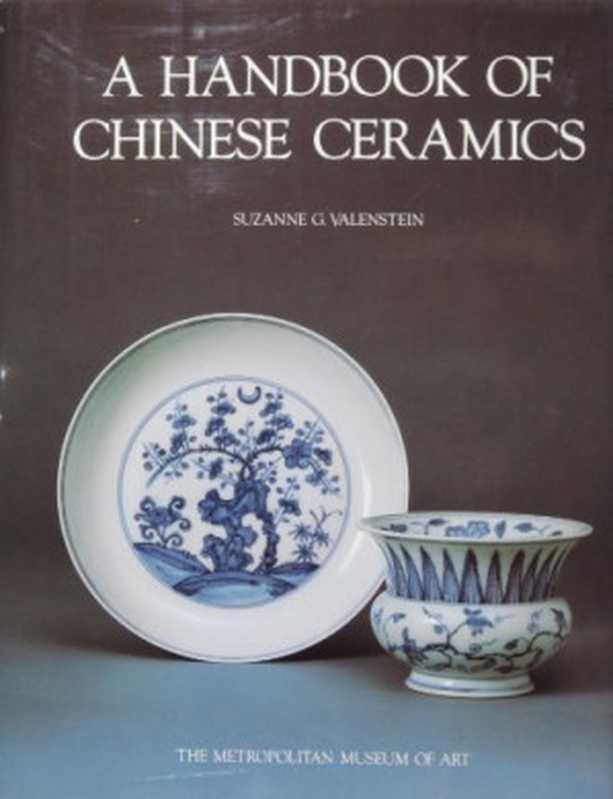 A handbook of Chinese ceramics（Suzanne G Valenstein）（Distributed by H.N. Abrams 1989）