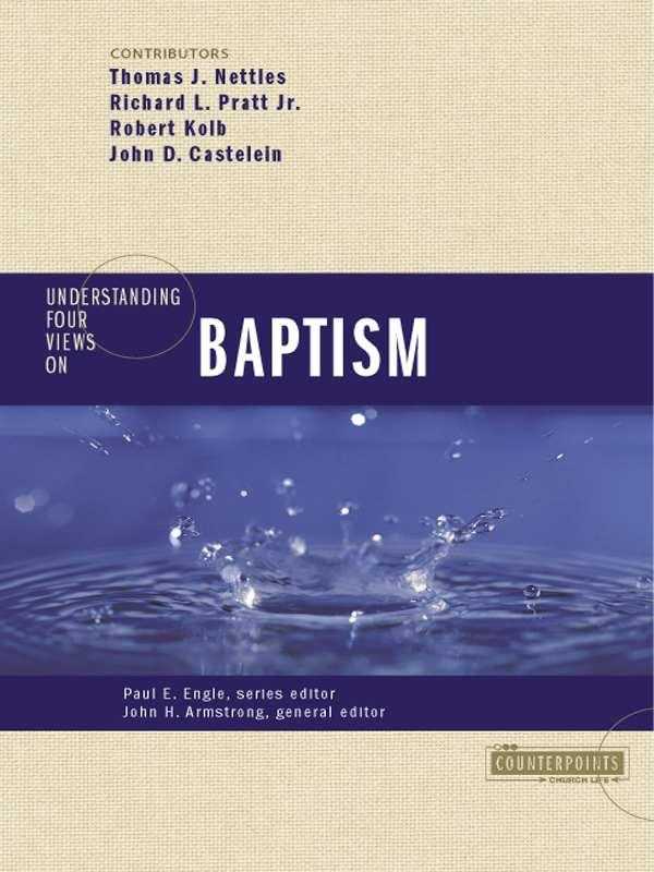 Understanding Four Views on Baptism (Counterpoints Series)(Stanley N. Gundry)