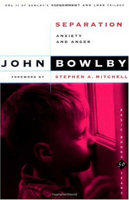 Separation - Anxiety And Anger (Attachment and Loss Vol 2)（John Bowlby）（Basic Books 1976）