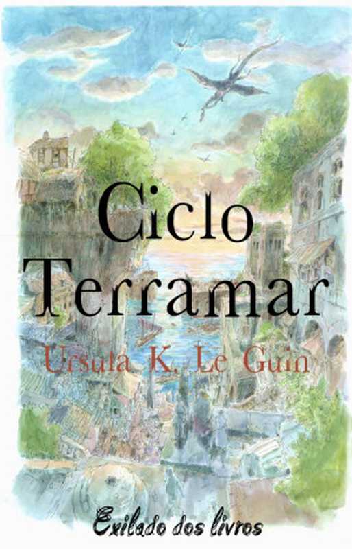 CicloTerramar（UrsulaK.LeGuin）（Exiladodoslivros2013）