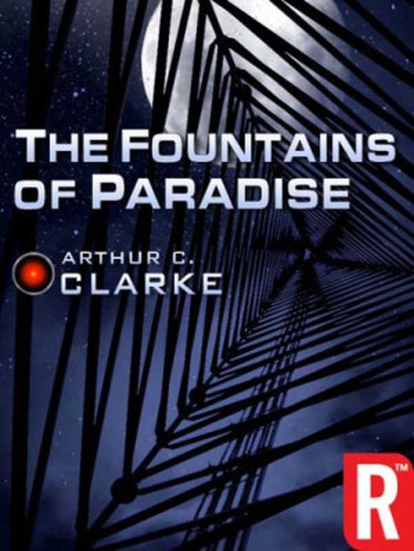 TheFountainsofParadise（ArthurC.Clarke）（RosettaBooks2012）