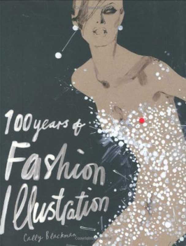 100 Years of Fashion Illustration（Cally Blackman）（Laurence King Publishing 2007）