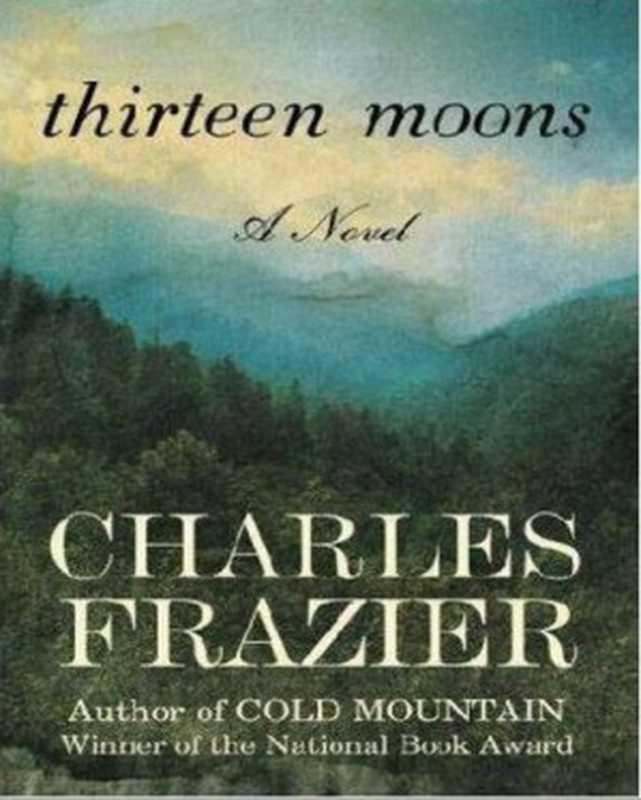 Thirteen Moons.（Charles Frazier）（Independely Published 2022）