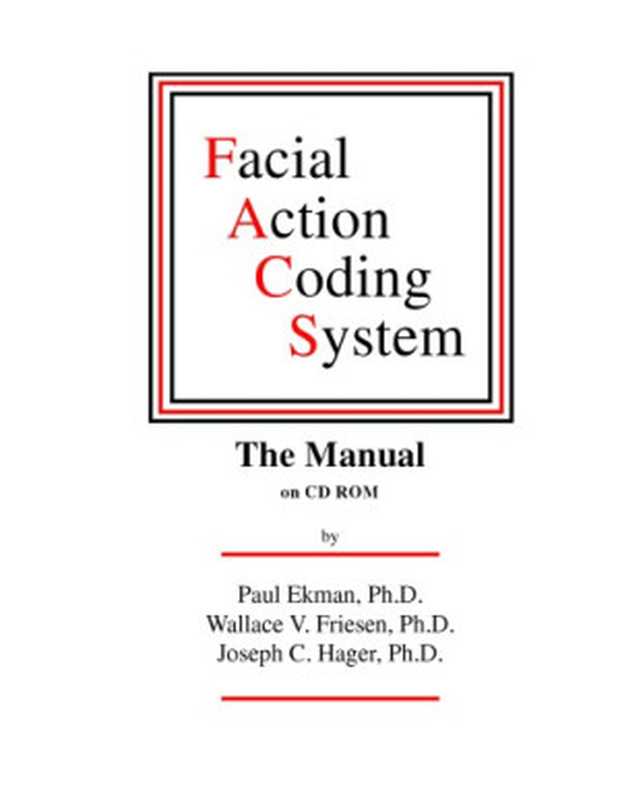 Facial Action Coding System. The Manual(Paul Ekman Wallace V. Friesen Joseph C. Hager)