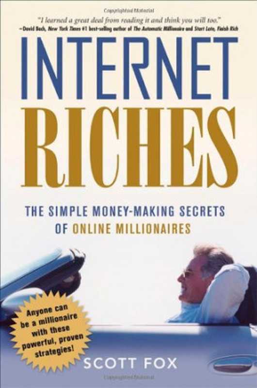 Internet Riches  The Simple Money-making Secrets of Online Millionaires（Scott Fox）（AMACOM 2006）