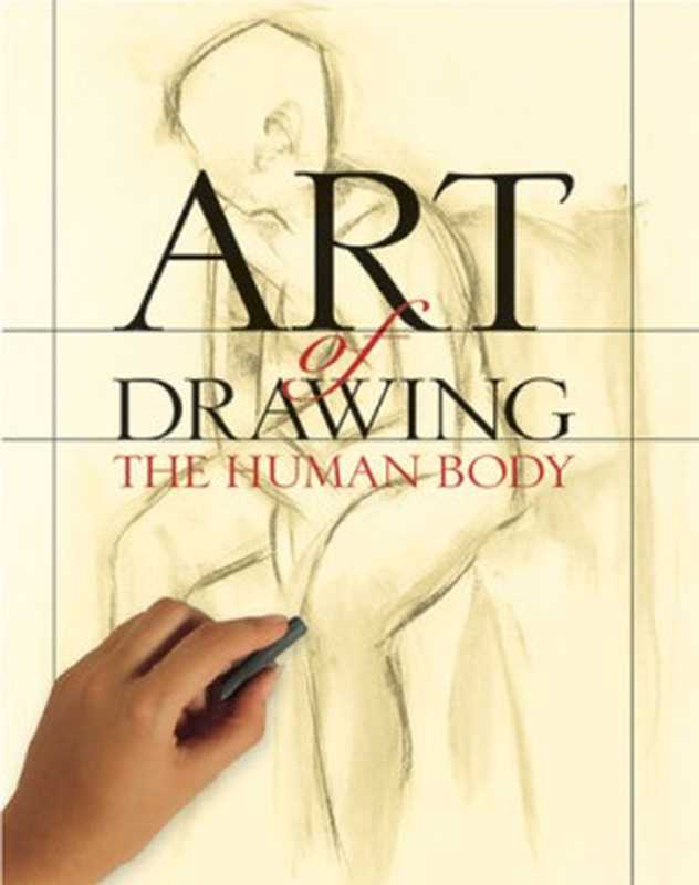 Art of Drawing the Human Body（Inc. Sterling Publishing Co.  Sterling Publishing Company）（Sterling Publishing Company  Inc. 2004）