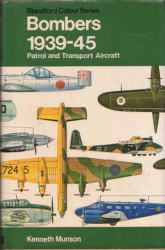 Bombers 1939-45 - Patrol & Transport Aircraft (Blandford Colour Series)(Kenneth Munson)(Littlehampton Book Services Ltd. 1969)