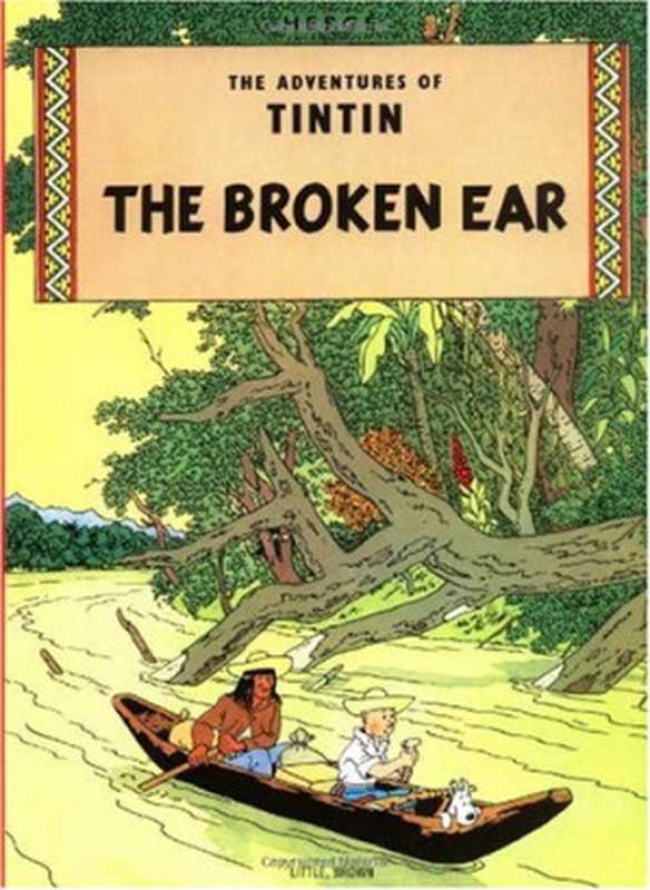 The Broken Ear (The Adventures of Tintin 6)（Hergé）（Little  Brown Books for Young Readers 1978）