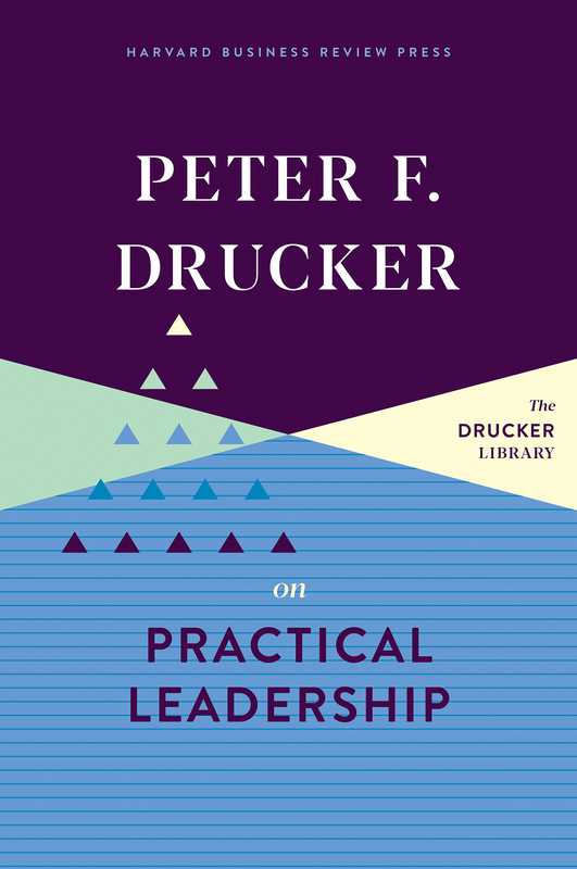 PeterF.DruckeronPracticalLeadership（PeterF.Drucker）（HarvardBusinessPress2020）