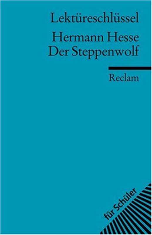 Lektureschlussel Hermann Hesse - Der Steppenwolf(Georg Patzer)(Reclam Verlag 2007)