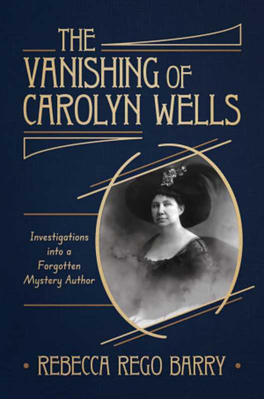 The Vanishing of Carolyn Wells(Rebecca Rego Barry)(Post Hill Press 2023)