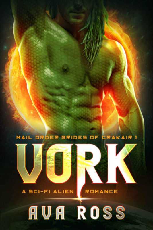VORK A sci-fi alien romance (Mail-Order Brides of Crakair Book 1)(Ava Ross)(2020)
