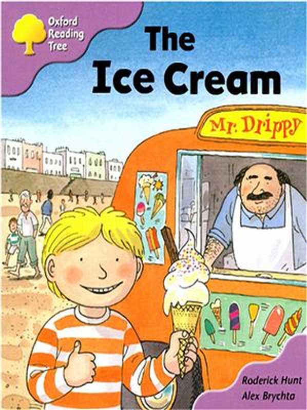 Oxford Reading Tree Stage 1+ More First Sentences C Ice Cream (Book)(Hunt R. Brychta A.)
