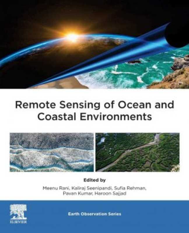 Remote Sensing of Ocean and Coastal Environments（Meenu Rani  Kaliraj Seenipandi  Sufia Rehman  Pavan Kumar  Haroon Sajjad）（Elsevier 2020）