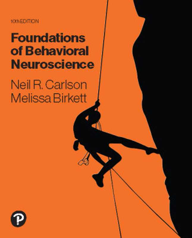 Foundations of Behavioral Neuroscience  10 e（Neil R. Carlson [Carlson  Neil R.]）（Pearson 2019）