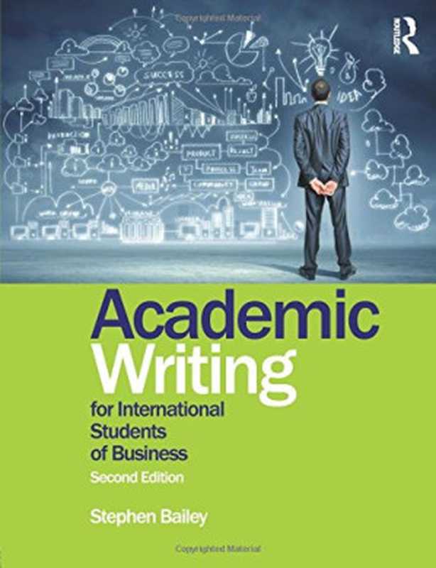AcademicWritingforInternationalStudentsofBusiness(StephenBailey)(Routledge2015)