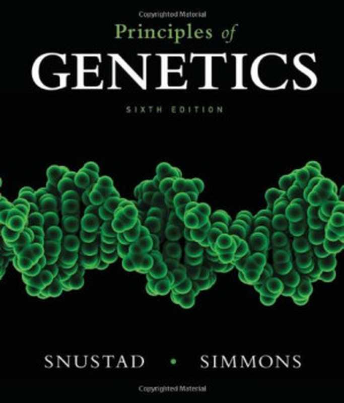 Principles of Genetics (6th ed. 2011)（D. Peter Snustad  Michael J. Simmons）（John Wiley and Sons 2011）