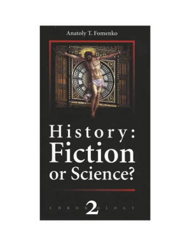 History; Fiction or Science  The dynastic parallelism method. Rome. Troy. Greece. The Bible. Chronological shifts.  New ...（Anatoly Fomenko）（Delamere Resources LLC (August 1  2015)）