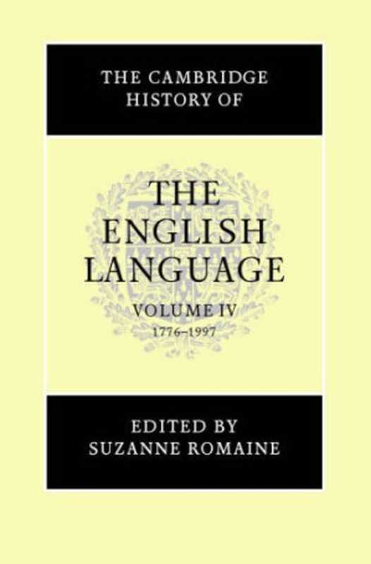 The Cambridge History of the English Language  Vol. 4  1776-1997（Suzanne Romaine）（Cambridge University Press 1999）