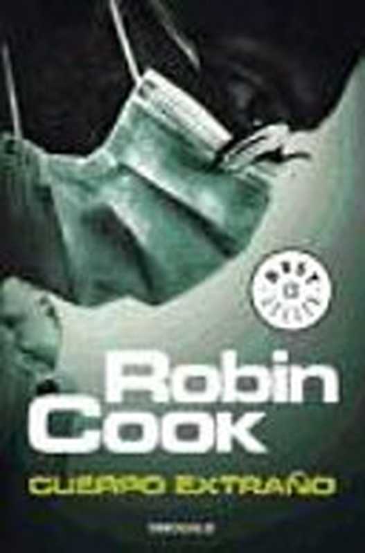 Cuerpoextraño（RobinCook）（DEBOLSILLO2010）