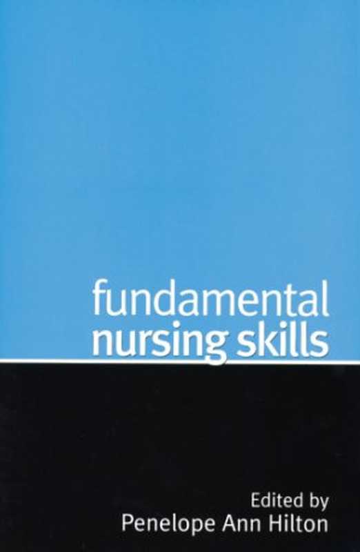 FundamentalNursingSkills（PennyHilton）（Wiley2005）