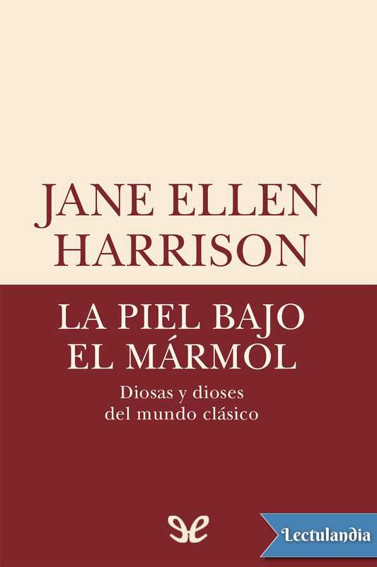 La piel bajo el mármol（Jane Ellen Harrison）（Siruela 2021）