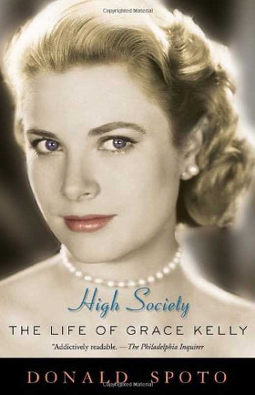 High Society - The Life of Grace Kelly(Donald Spoto)(Three Rivers Press 2010)