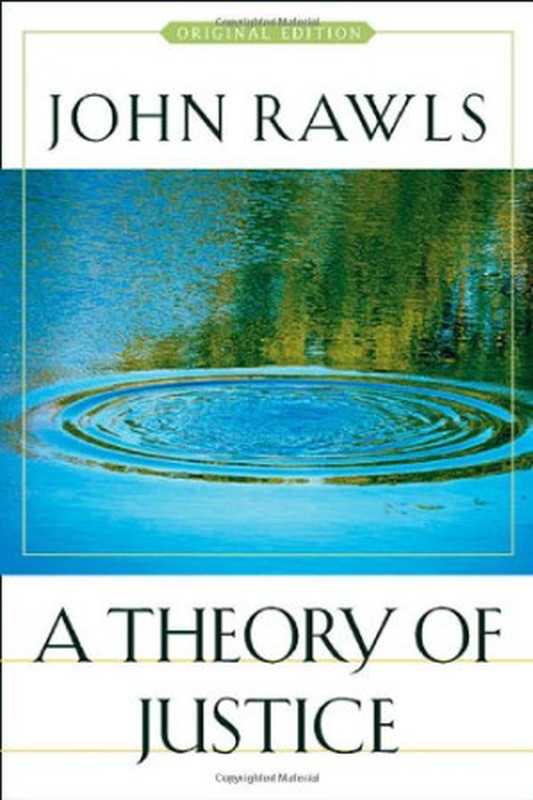 ATheoryofJustice(OriginalEdition)（JohnRawls）（BelknapPressAnImprintofHarvardUniversityPress2005）