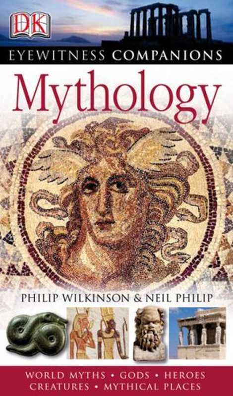 Mythology（Philip Wilkinson  Neil Philip）（Dk Pub 2007）