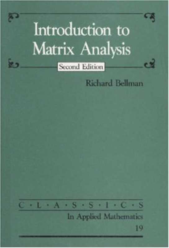 Introduction to matrix analysis（Richard Bellman）（Society for Industrial Mathematics 1987）