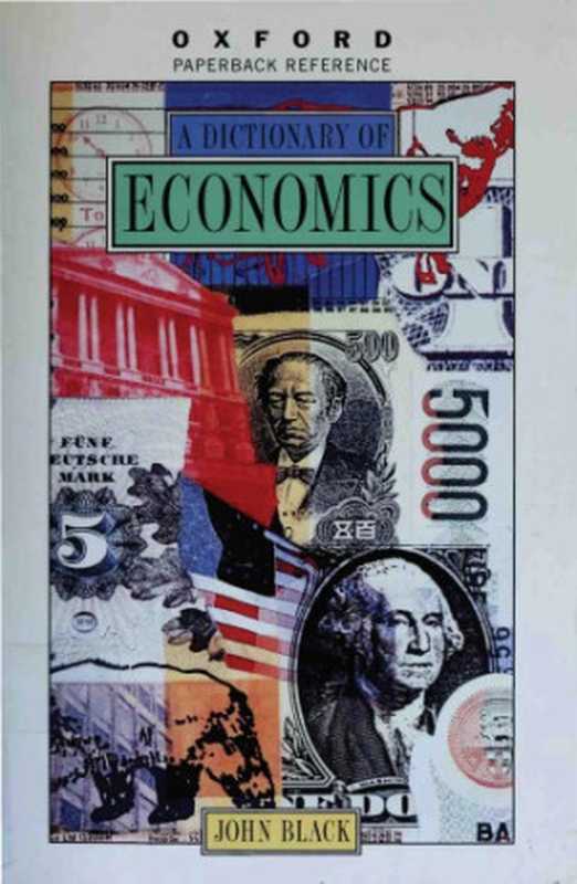 ADictionaryofEconomics(JohnBlack)(OxfordUniversityPress1997)